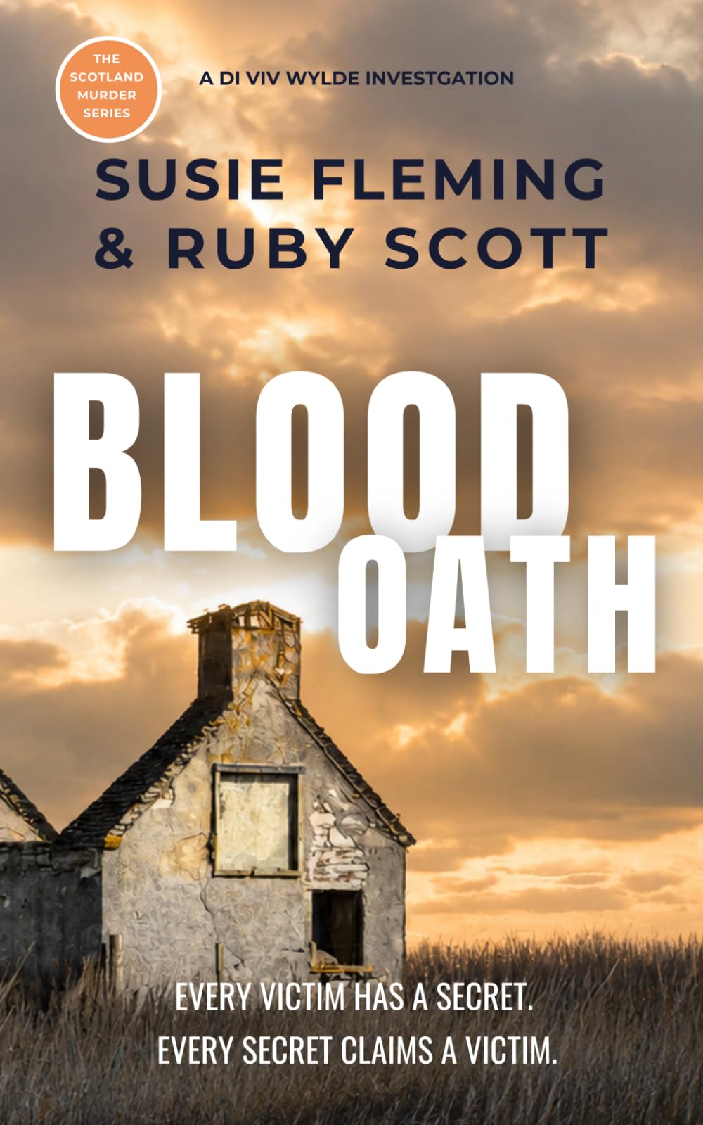 Blood Oath: An Unputdownable, Utterly Addictive Scottish Crime Thriller (Scottish Murder Series: A DI Viv Wylde Investigation)