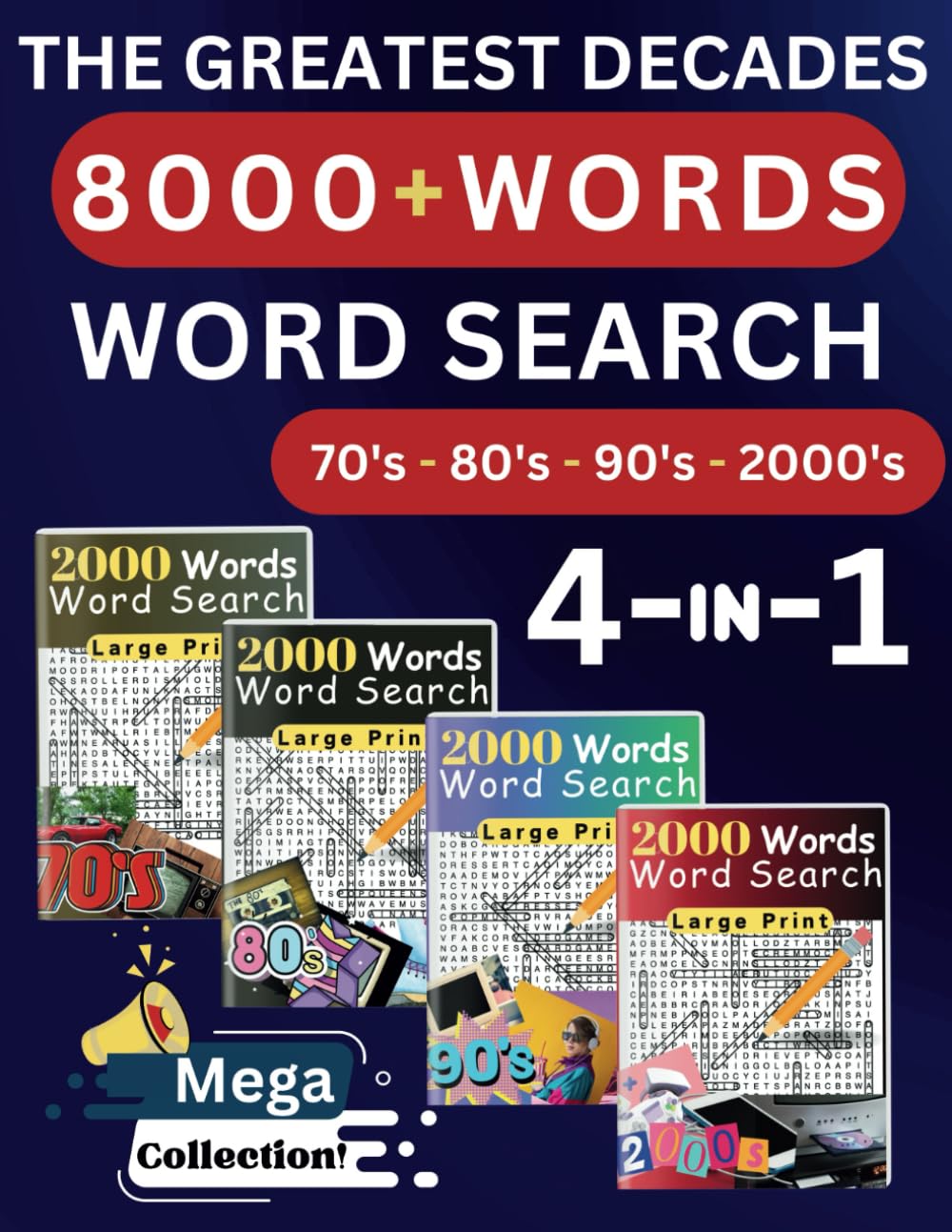 The Greatest Decades 8000+ Words Word Search 4 in 1 Mega Collection: 70s 80s 90s 2000s Large Print Puzzle Book for Adults and Seniors