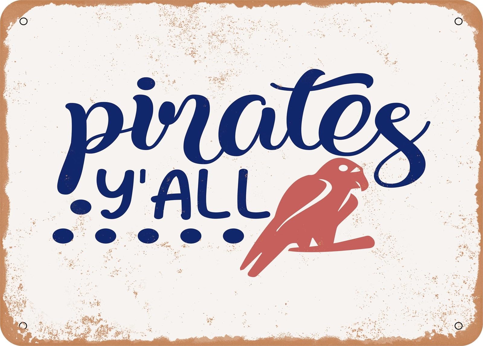 Metal Sign - Pirates Y'all - Vintage Look Sign home decor