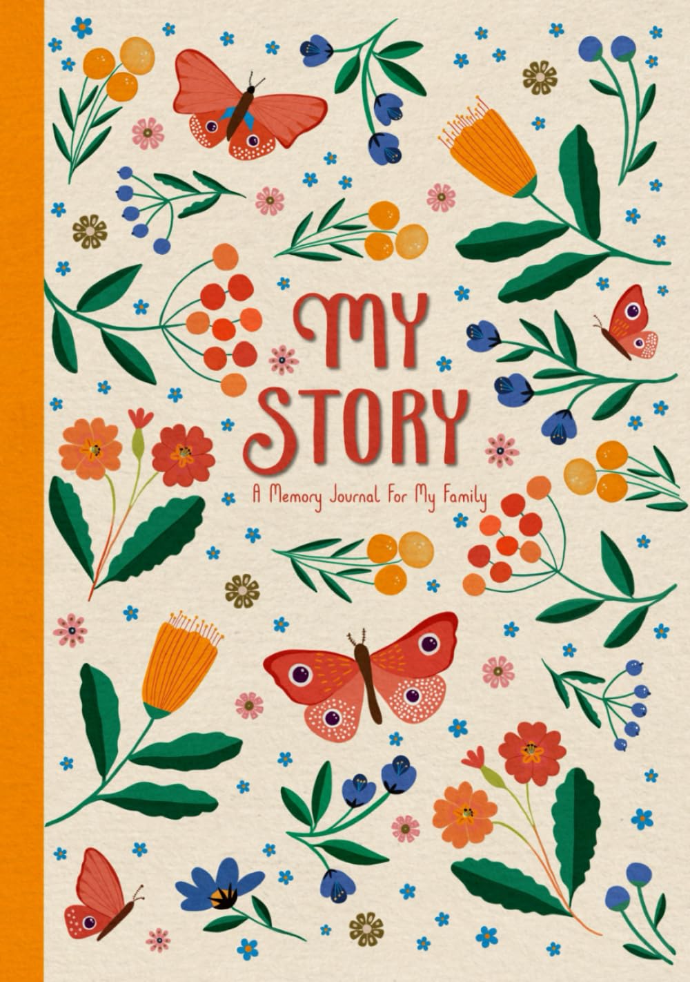 My Life Story: A Guided Memory Journal For Grandparents And Parents To Capture, Chronicle And Celebrate Their Life’s Journey