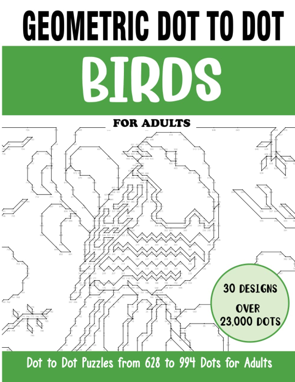 Geometric Dot to Dot Birds for Adults: Birds Connect the Dots Book for Adults (Over 23000 dots)