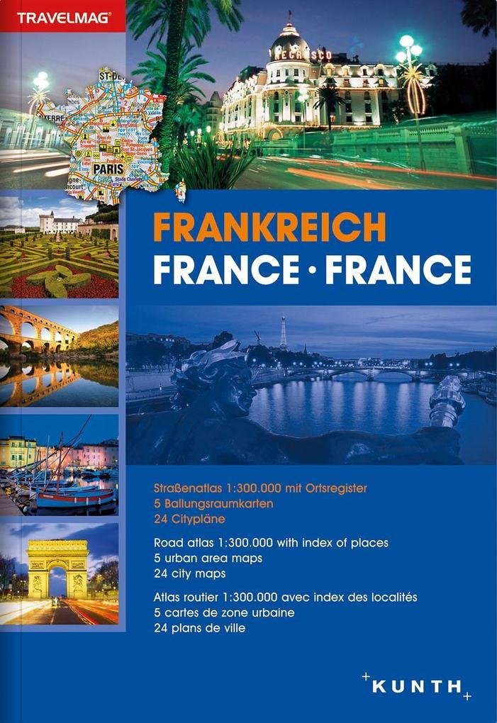 Reiseatlas Frankreich: 1:300000 (KUNTH Reiseatlanten)