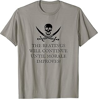 The Beatings Will Continue Until Morale Improves T-Shirt