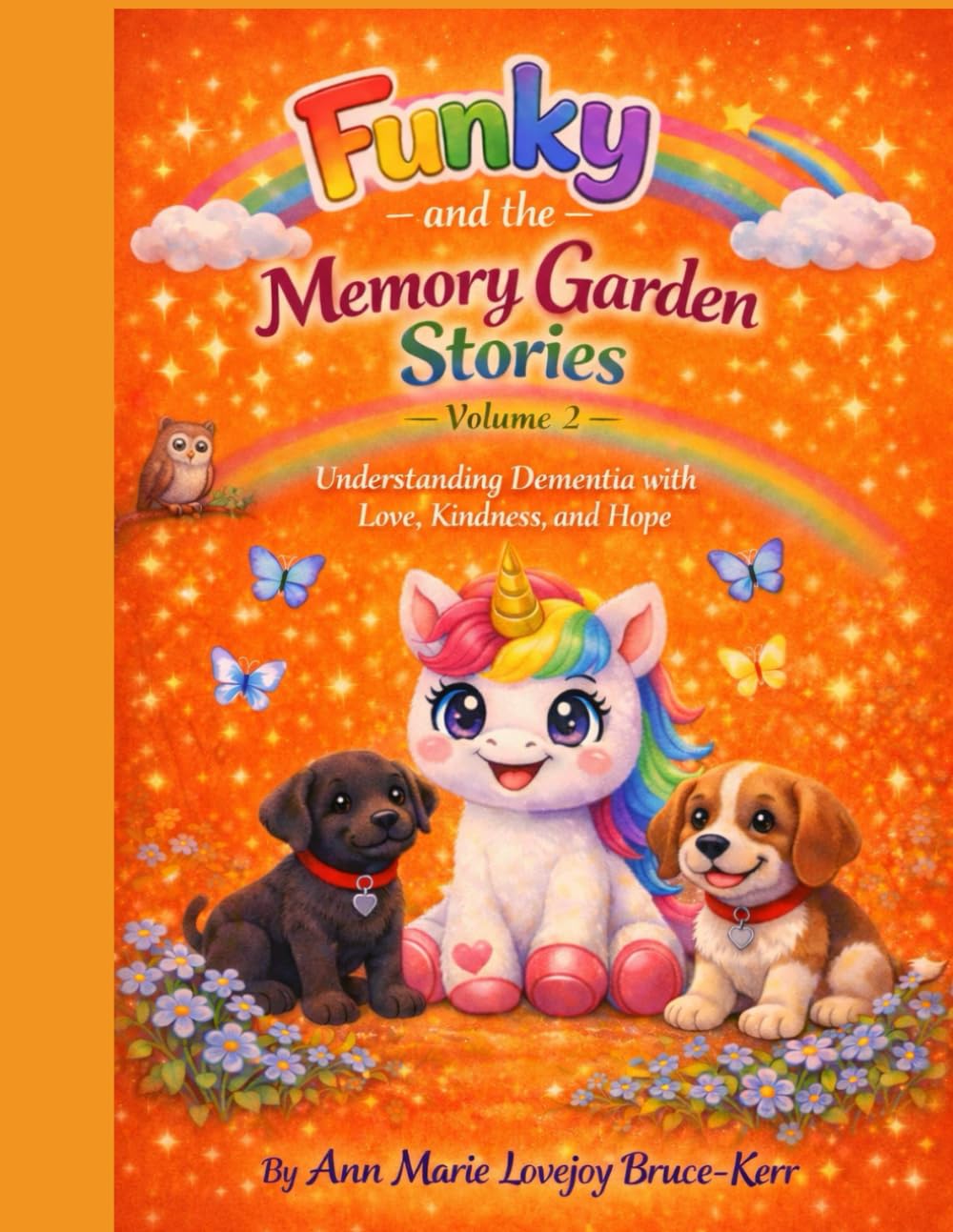 Funky and The Memory Garden Stories Volume 2- Understanding Dementia With Love Kindness and Hope