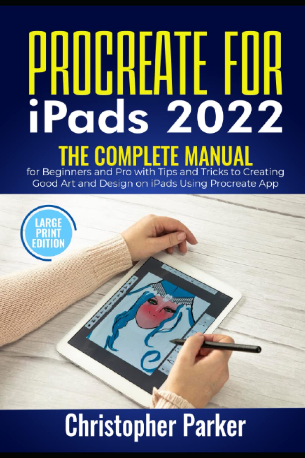 Buy Procreate For iPads 2022 The Complete Manual for Beginners and Pro