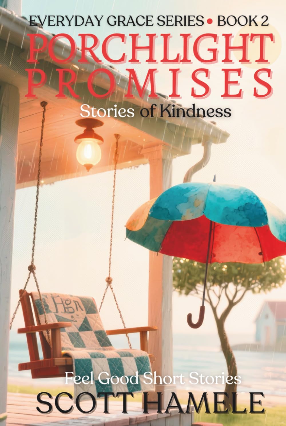 Porchlight Promises: Stories of Kindness (Everyday Grace)