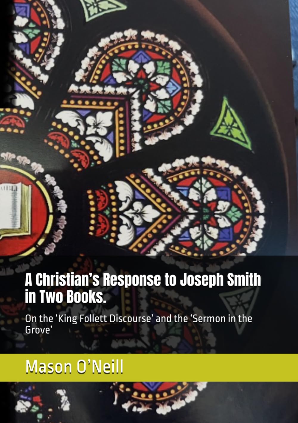 A Christian’s Response to Joseph Smith in Two Books.: On the ‘King Follett Discourse’ and the ‘Sermon in the Grove’