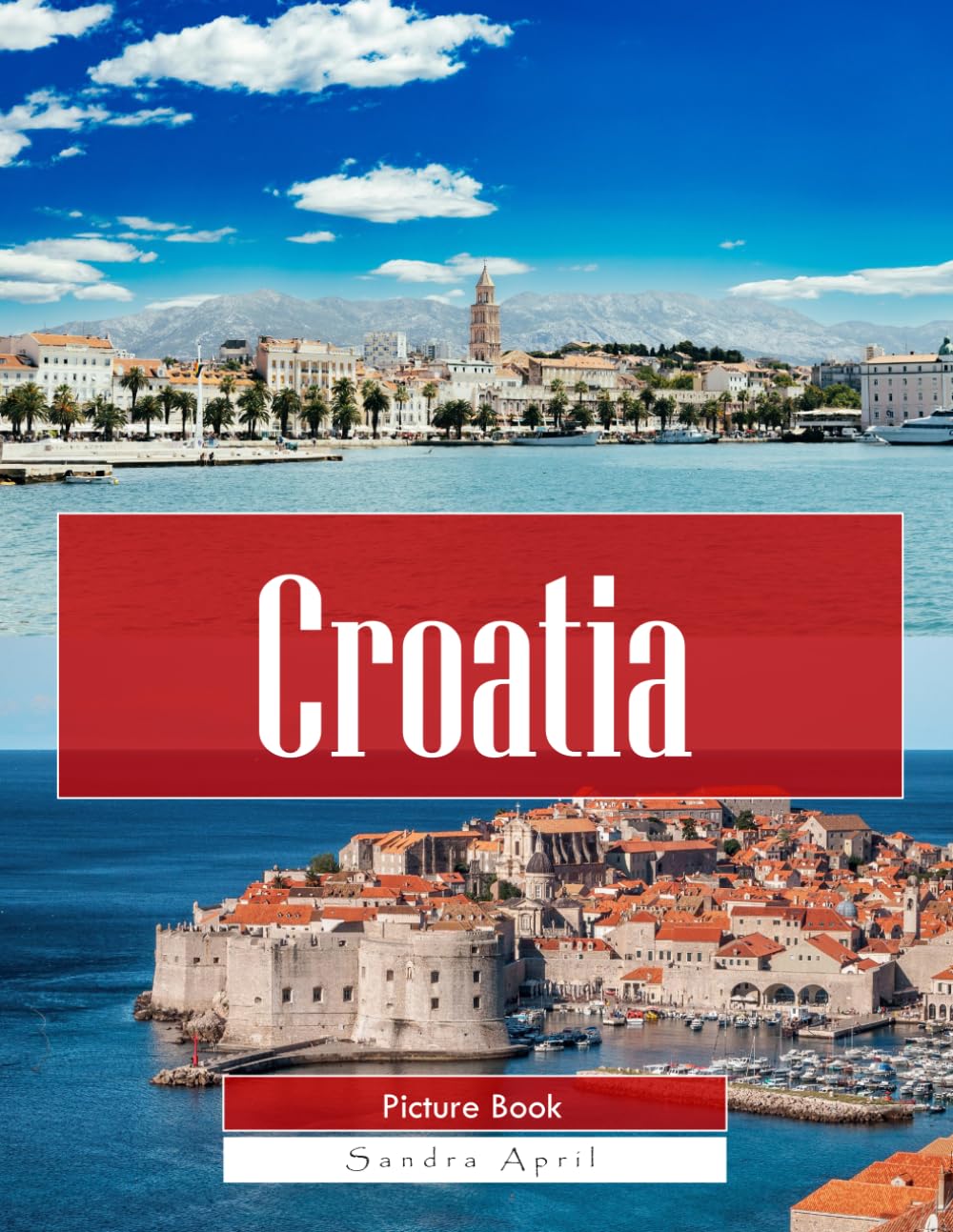 Croatia: A Stunning Coffee Table Picture Book – For Travelers & Tourism Lovers