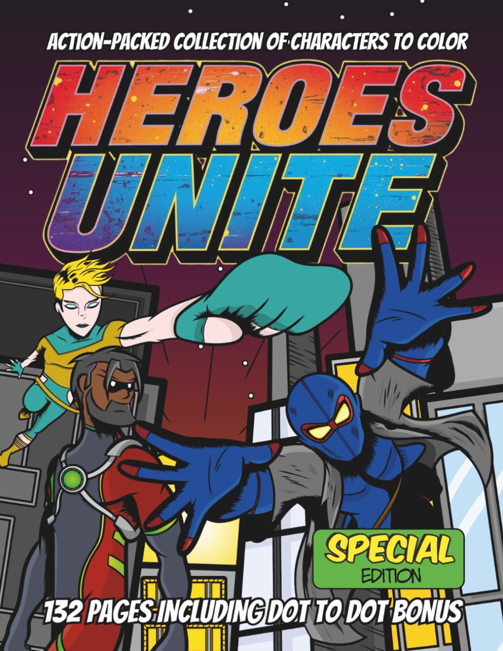 Heroes Unite Coloring Book: Color, Create & Conquer | 30 Action Packed Heroes plus 30 Dot to Dot Hero Pages to Color | Wholesome Mindfulness Art for ... | Tranquil Action Scenes for Mindfulness &