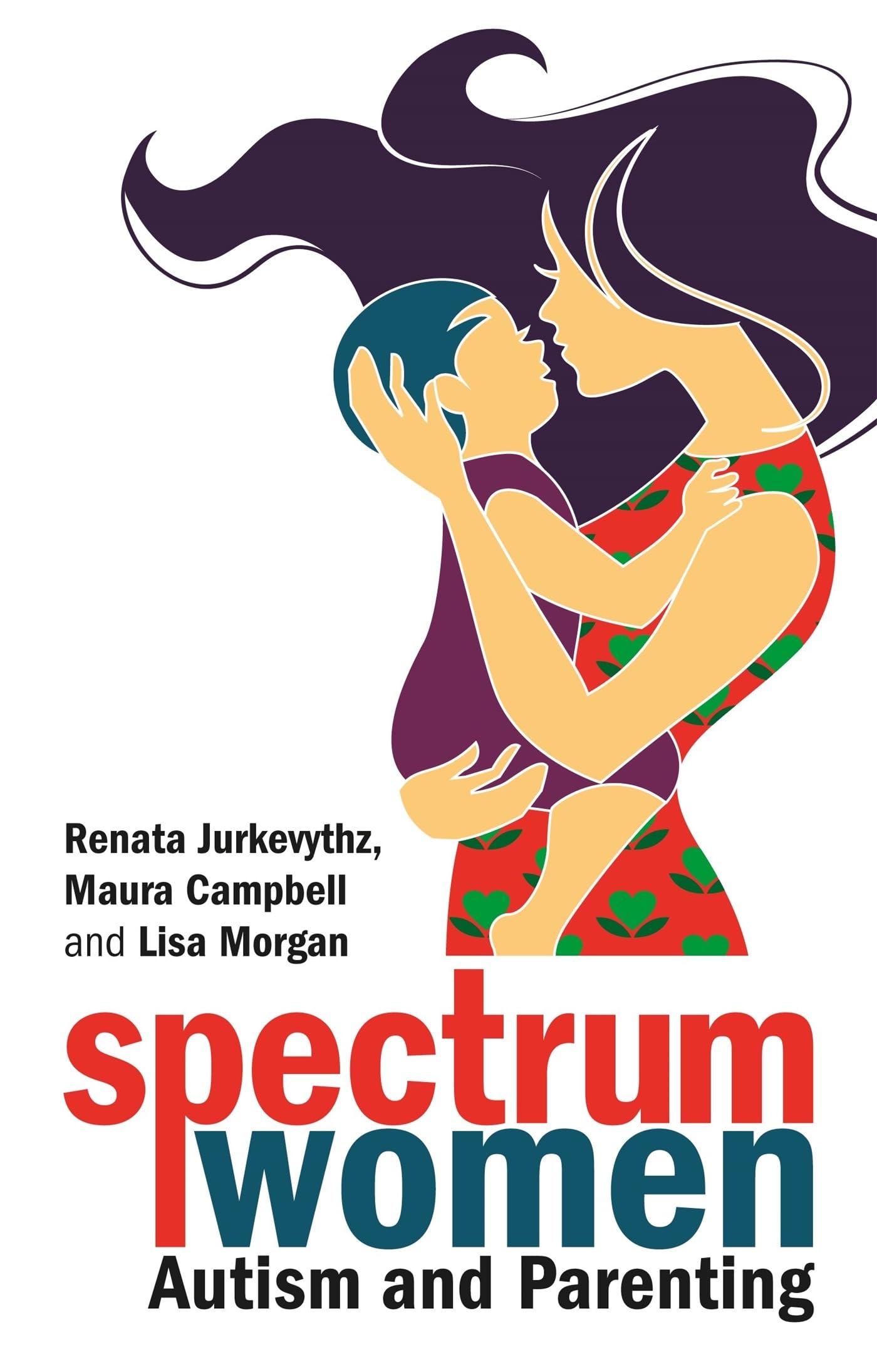 Spectrum Women—Autism and Parenting-Renata Jurkevythz,Maura Camp