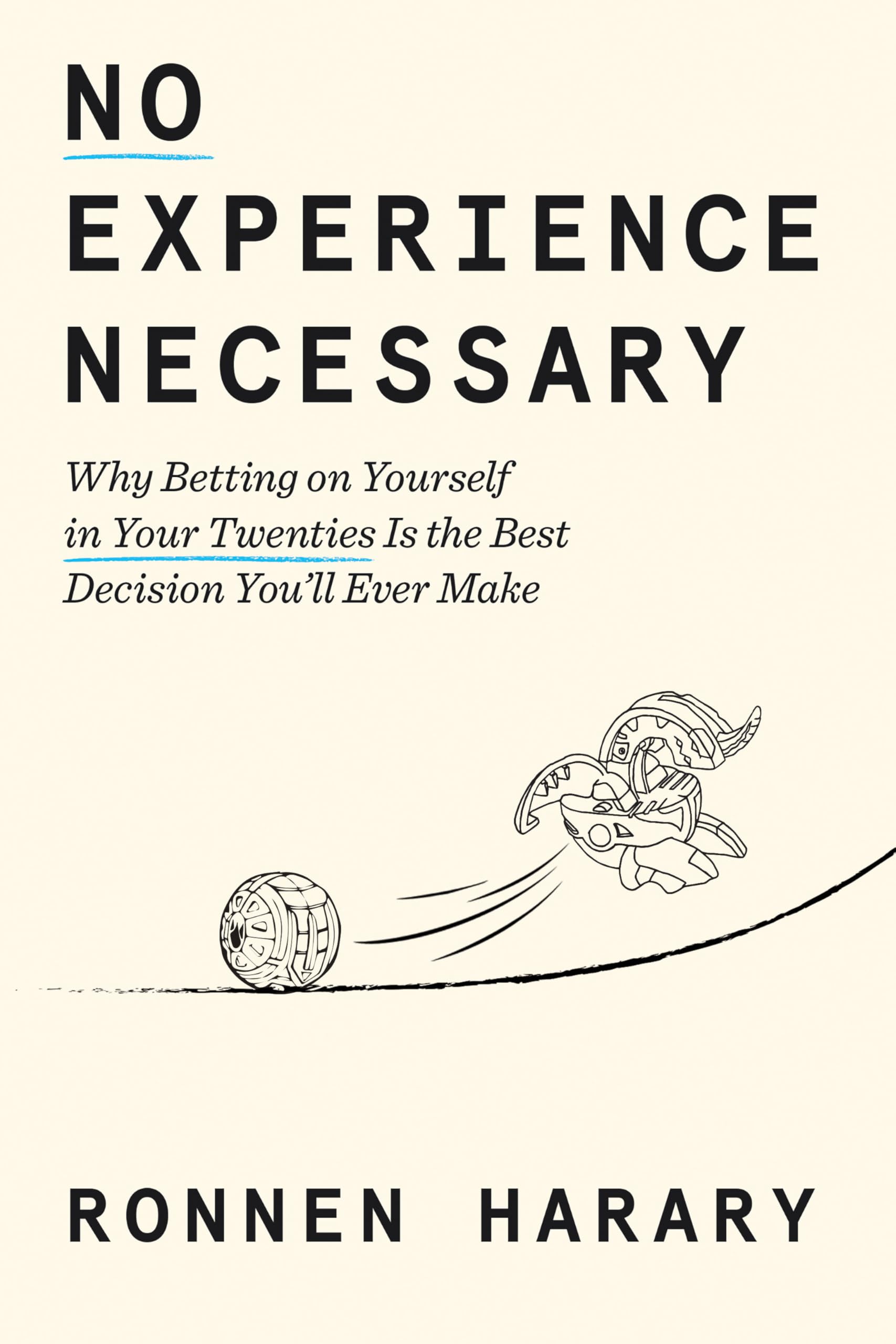 Random House USA Inc Hardcover Book No Experience Necessary: Why Betting On Yourself In Your Twenties Is The Decision You'll Ever Make