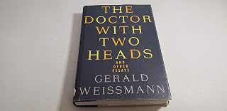 The Doctor With Two Heads: Essays on Art and Science