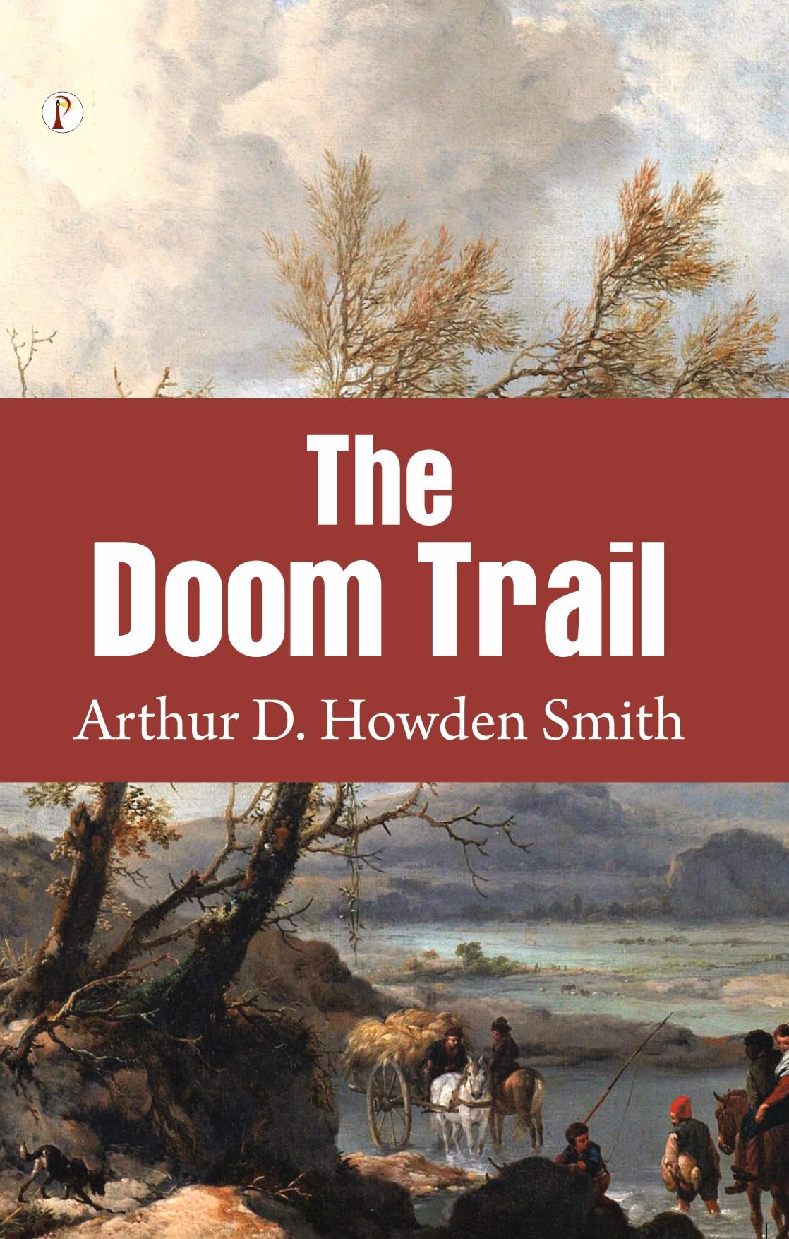 The doom trail | Arthur D. Howden Smith
