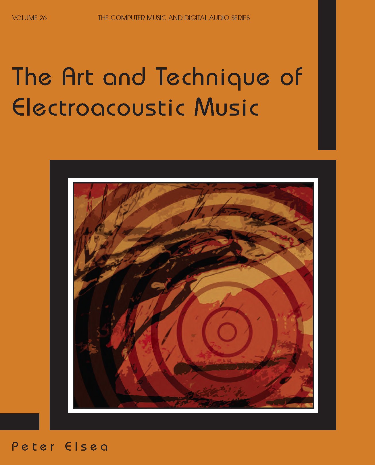 The Art and Technique of Electroacoustic Music (Computer Music and Digital Audio, Band 26)