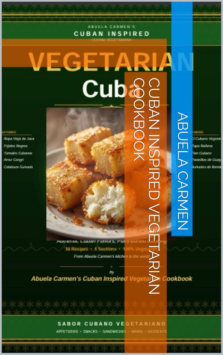 Cuban Inspired Vegetarian Cookbook: Abuela Carmen's Cuban cookbook      Kindle Edition