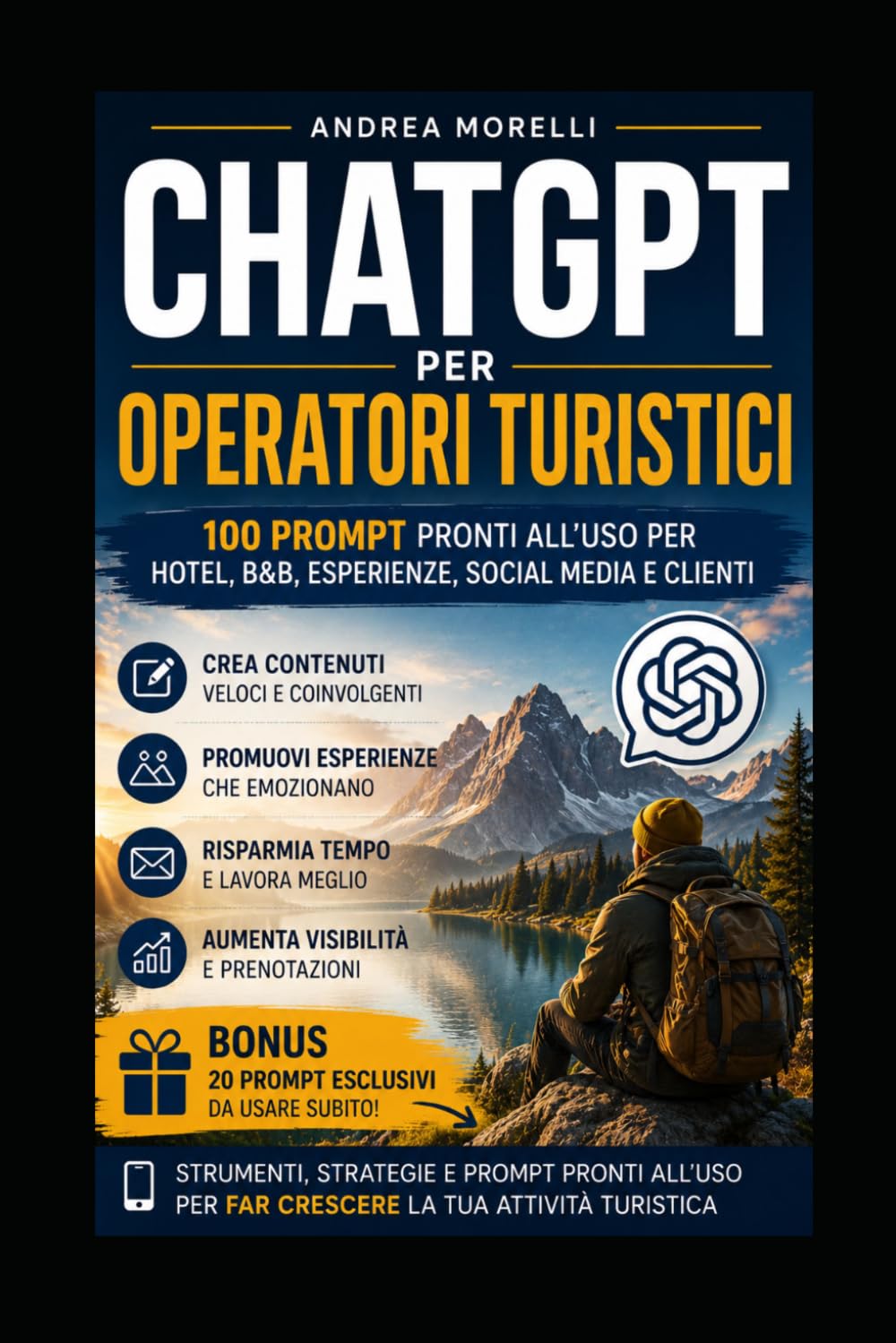 CHATGPT PER OPERATORI TURISTICI: 100 prompt pronti all’uso per hotel, B&B, esperienze, social media e clienti