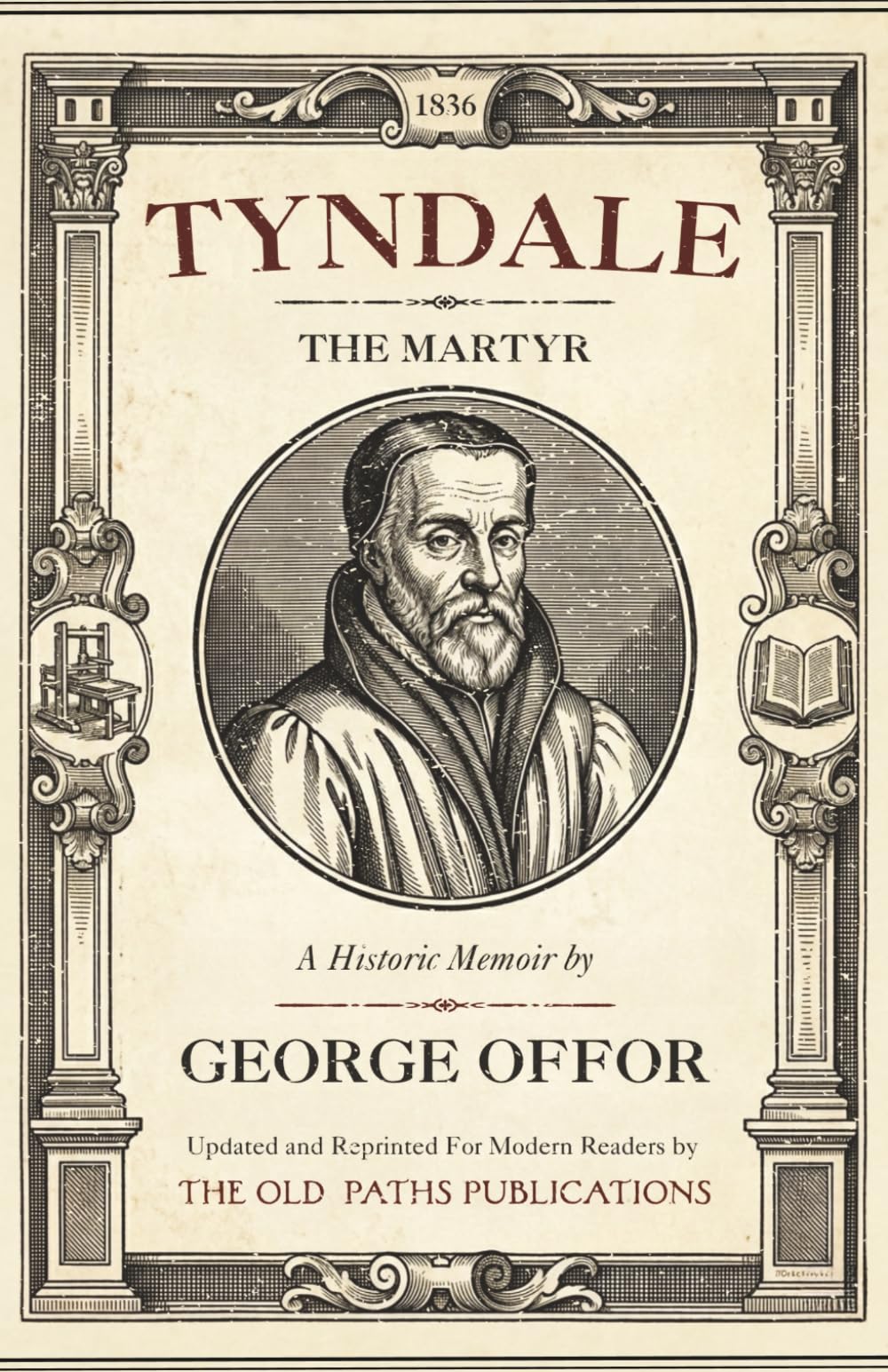 William Tyndale the Martyr: A Historic Memoir by George Offor