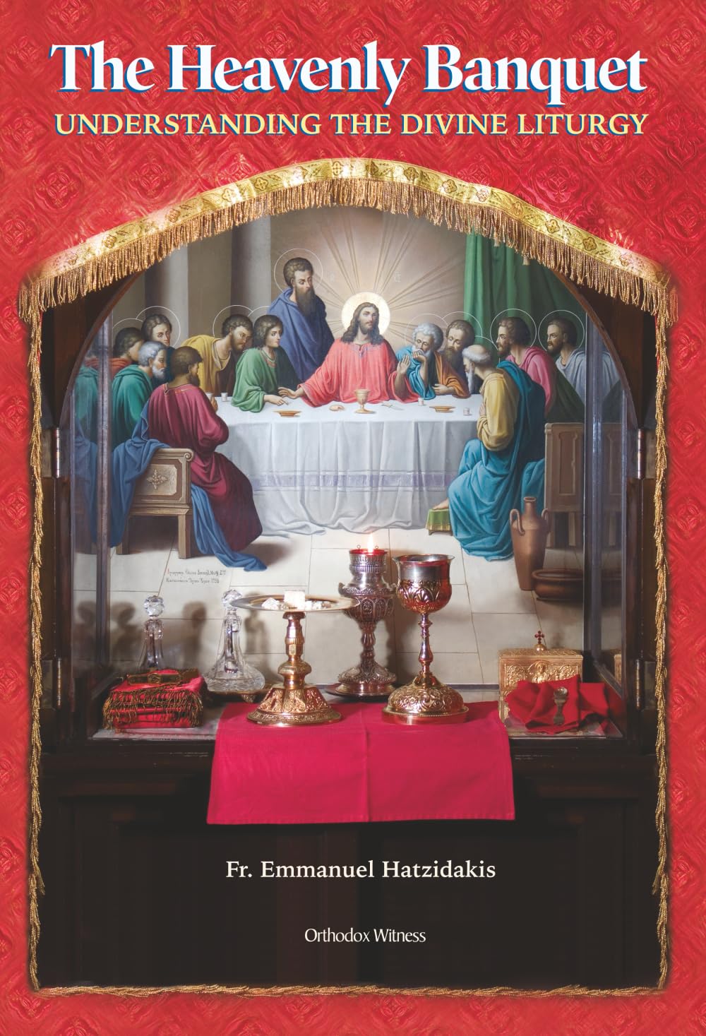 The Heavenly Banquet: Understanding the Divine Liturgy