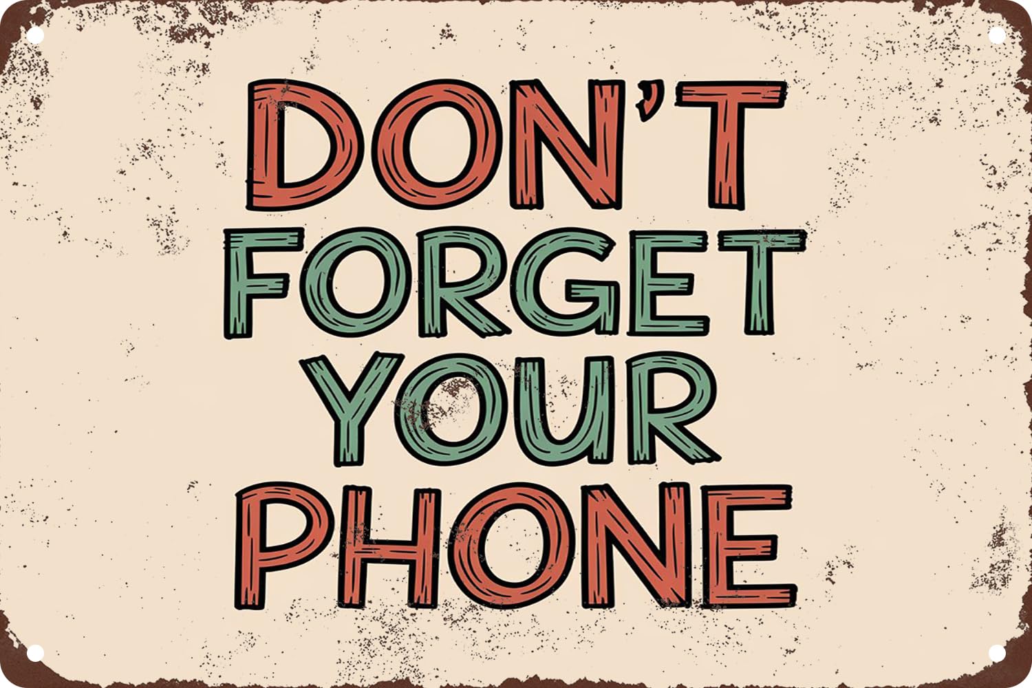 Don't Forget Your Phone Vintage Funny Metal Tin Sign for Home Living Room Office Cafe Club Bar Pub Wall Decor Plaque Poster Cafe Wall Art Gift 8x12 Inches