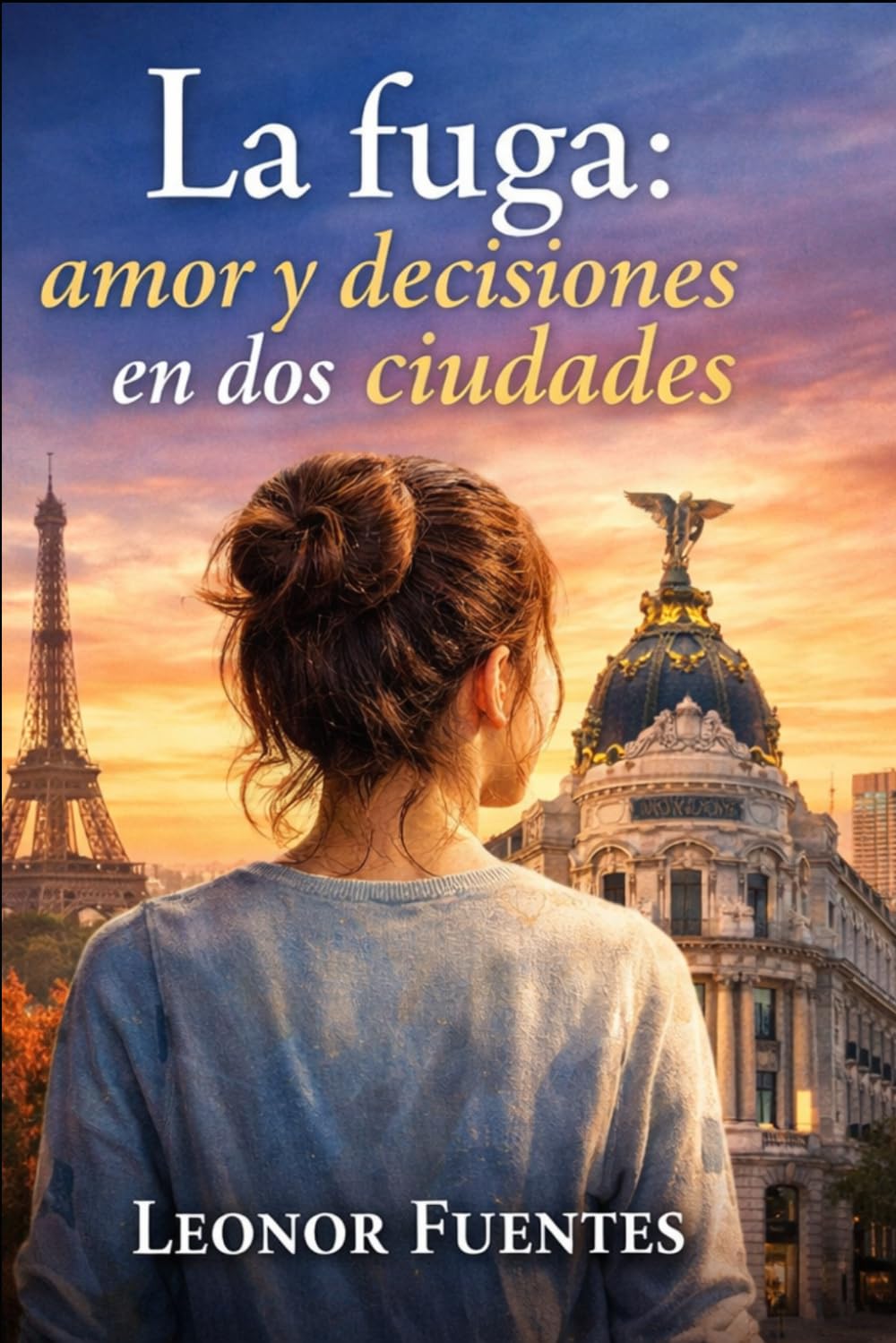 la fuga: la fuga: amor y decisiones en dos ciudades