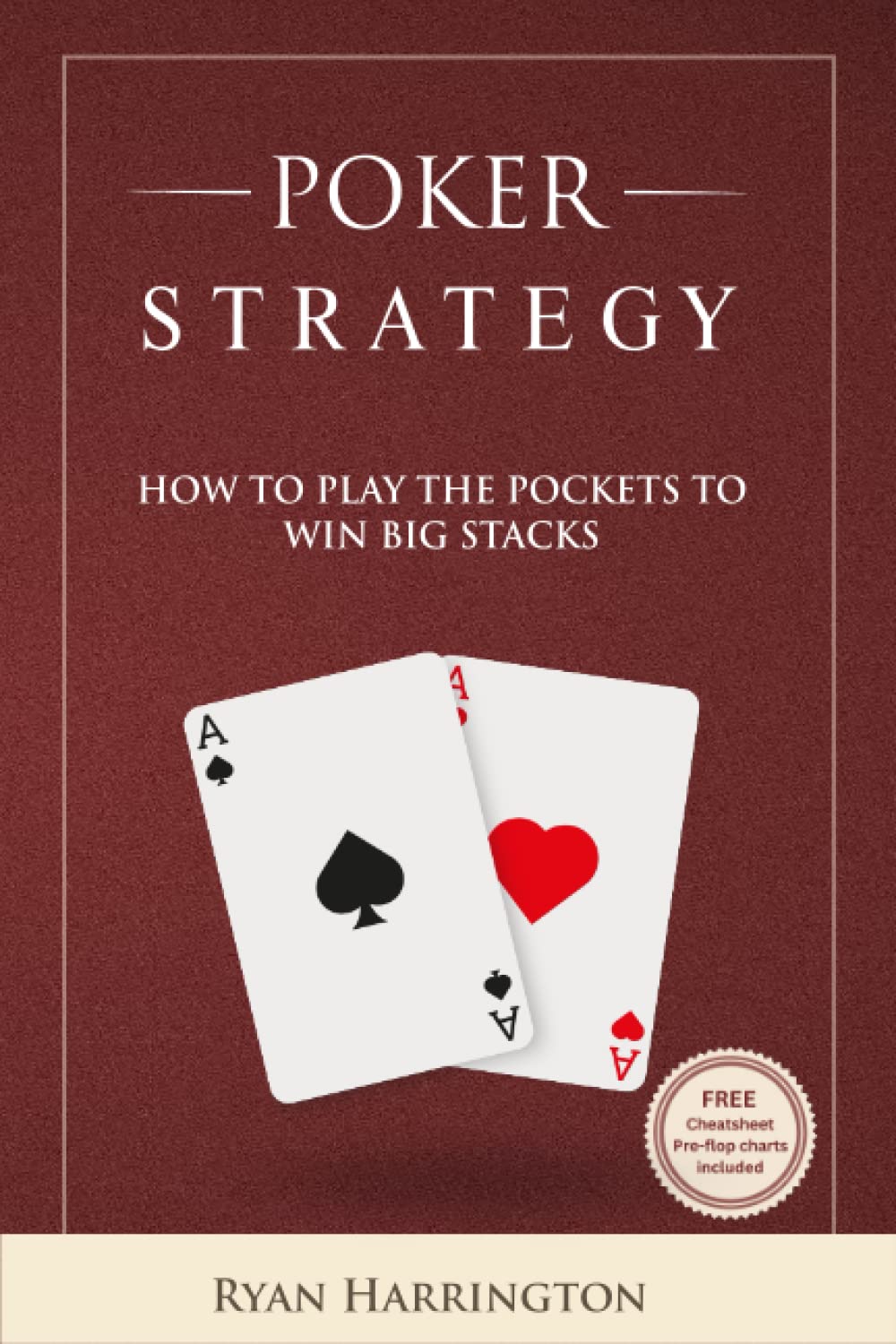 Poker Strategy: How to play the big pockets to win big stacks: 5