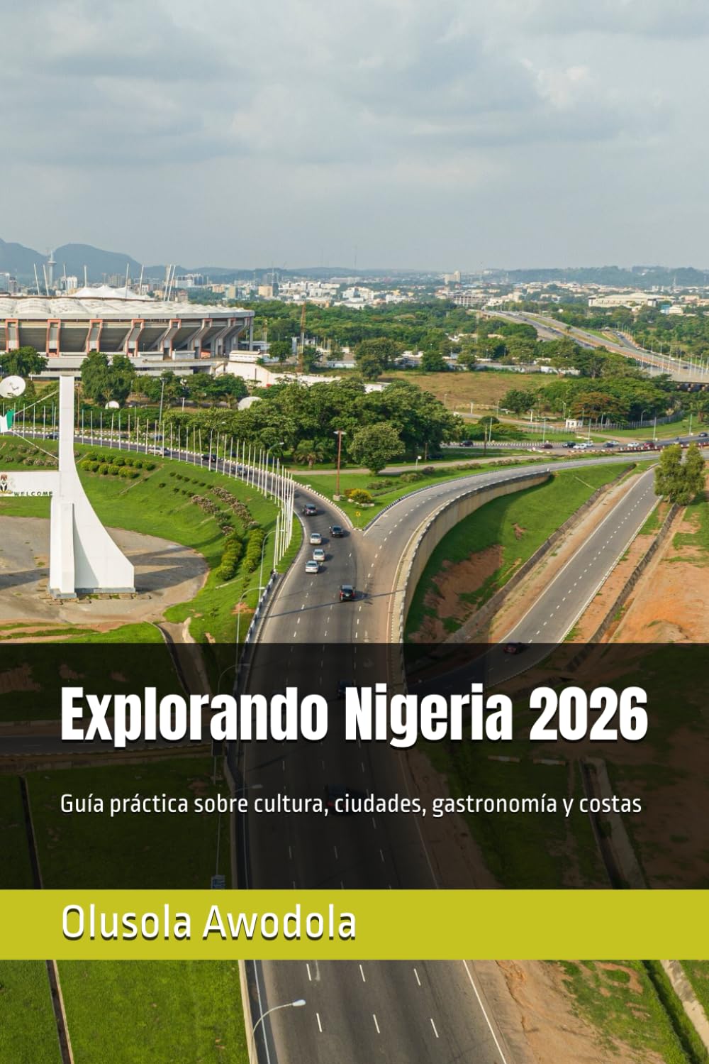 Explorando Nigeria 2026: Guía práctica sobre cultura, ciudades, gastronomía y costas