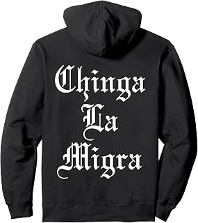 Chinga La Migra Pullover Hoodie