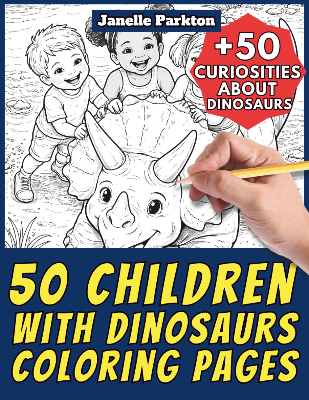 50 Children with Dinosaurs Coloring Pages for Kids and Adults: +50 Amazing Facts about these Big Ancient Reptiles. Coloring Book for Children and ... Janelle - Nature and Activities - Vol. 103