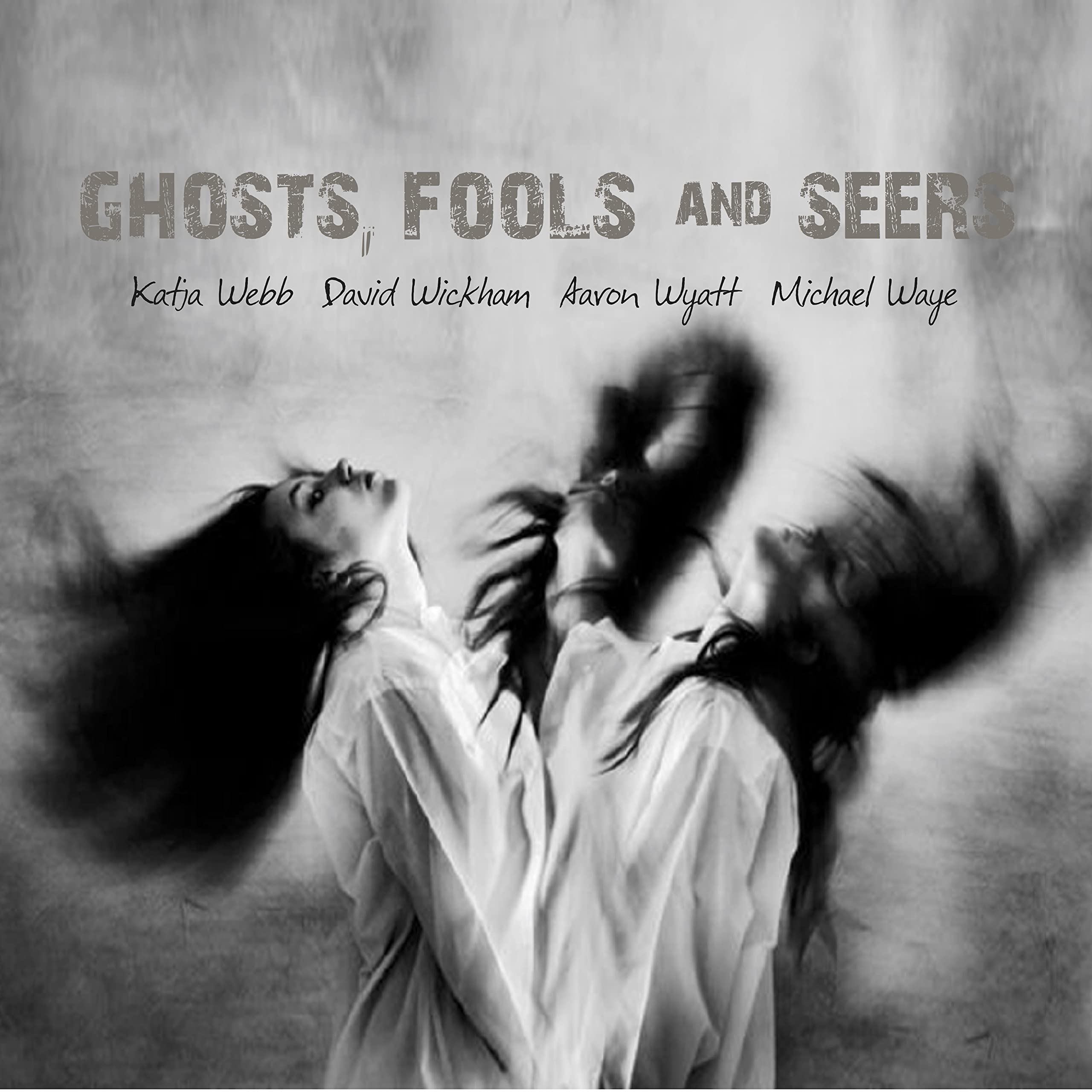 Ghosts, Fools And Seers