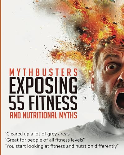 Myth Busters: Exposing 55 Fitness and Nutritional Myths (Health and Wealth Series)
