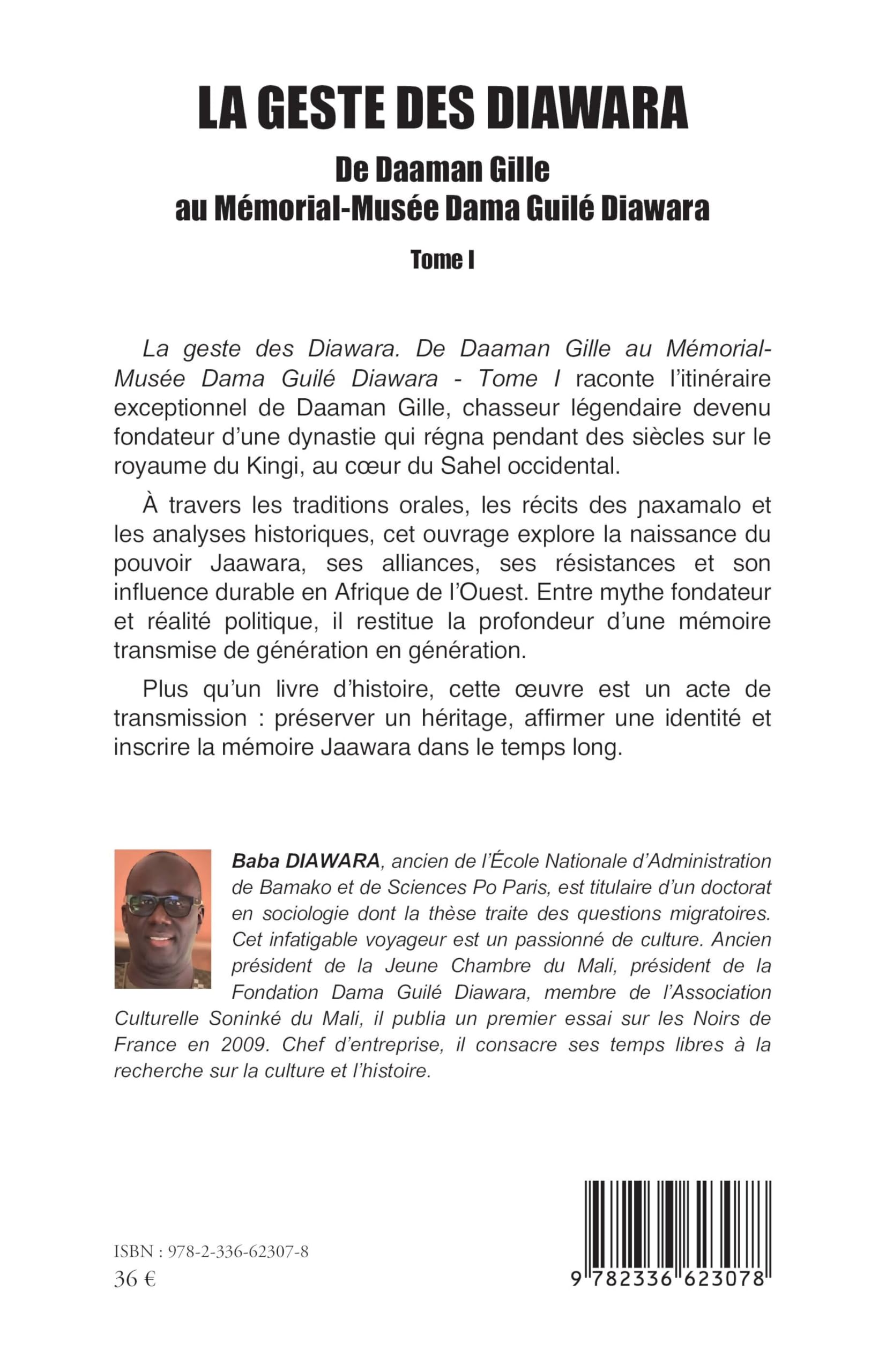La geste des Diawara: De Daaman Gille au Mémorial-Musée Dama Guilé Diawara - Tome I