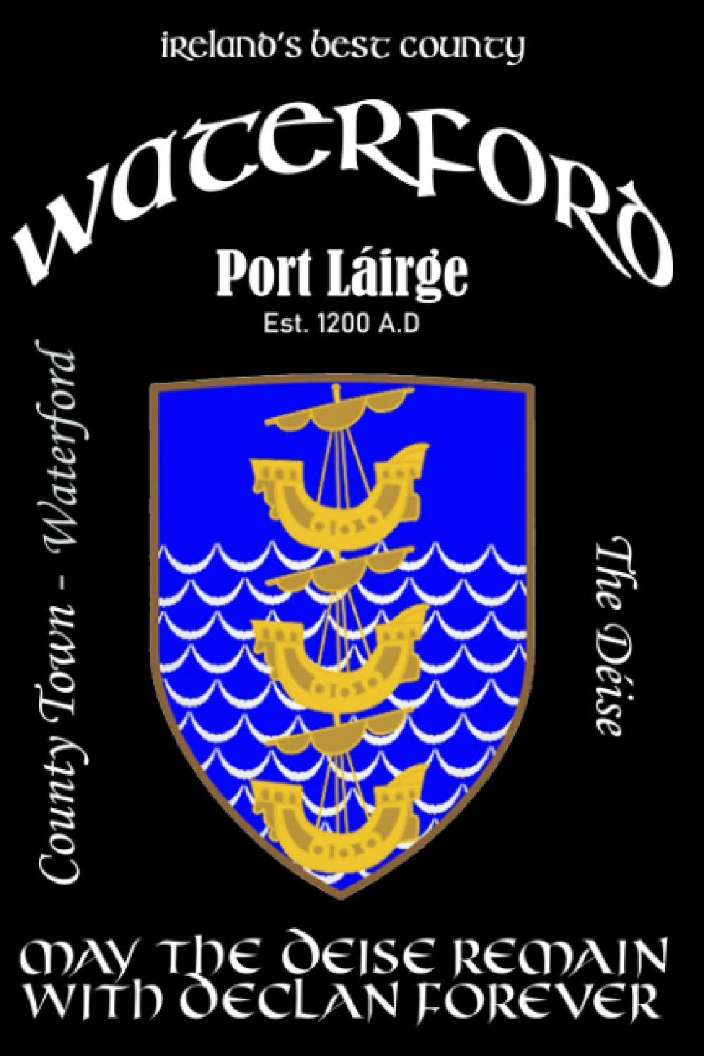 Waterford Ireland Notebook Gift Souvenir Journal: 120 Lined Page 6x9 Notebook / Journal Celebrating the Irish County of Waterford