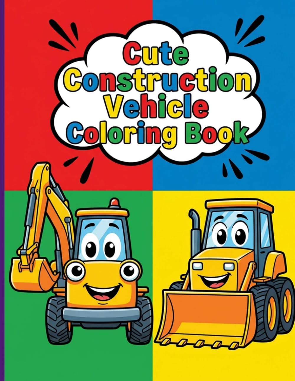 Cute Construction Vehicle Coloring Book: A frustration-free construction activity book with heavily outlined diggers and bulldozers to build motor skills for boys ages 4-8.