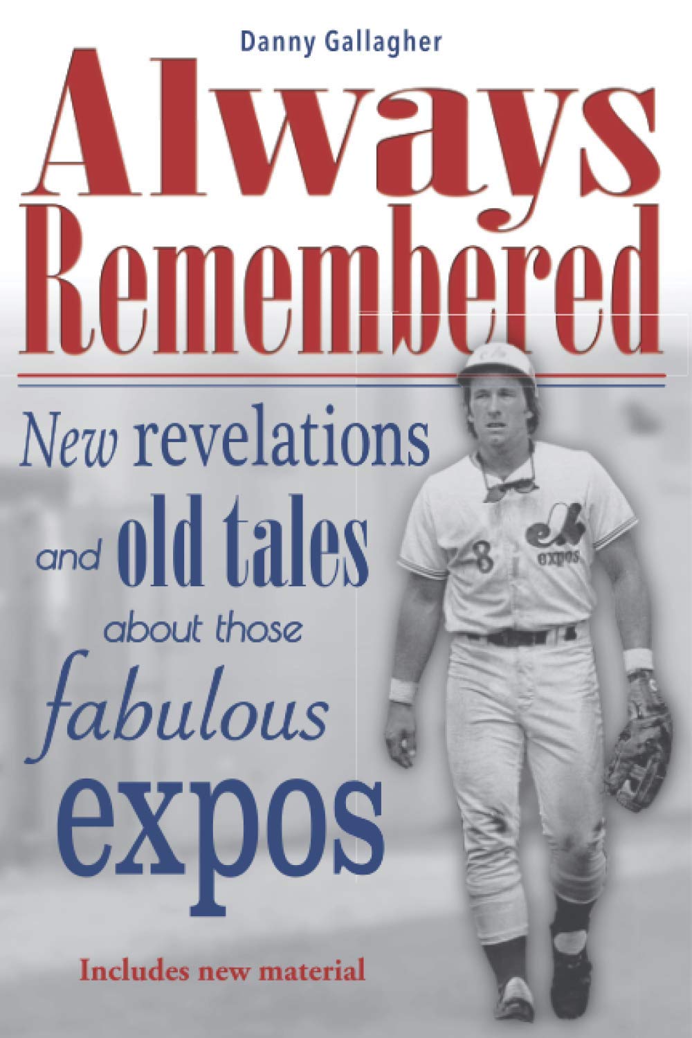 Always Remembered: New revelations and old tales about those fabulous Expos