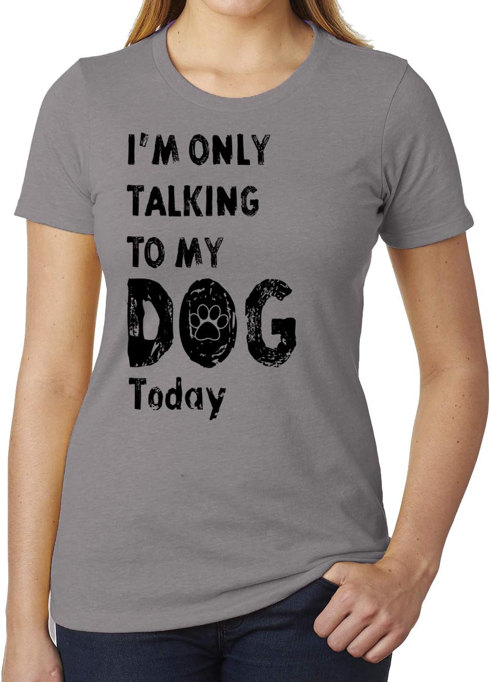 I'm only Talking to My Dog Today, Funny Dog Shirts, Women's Graphic T-Shirts