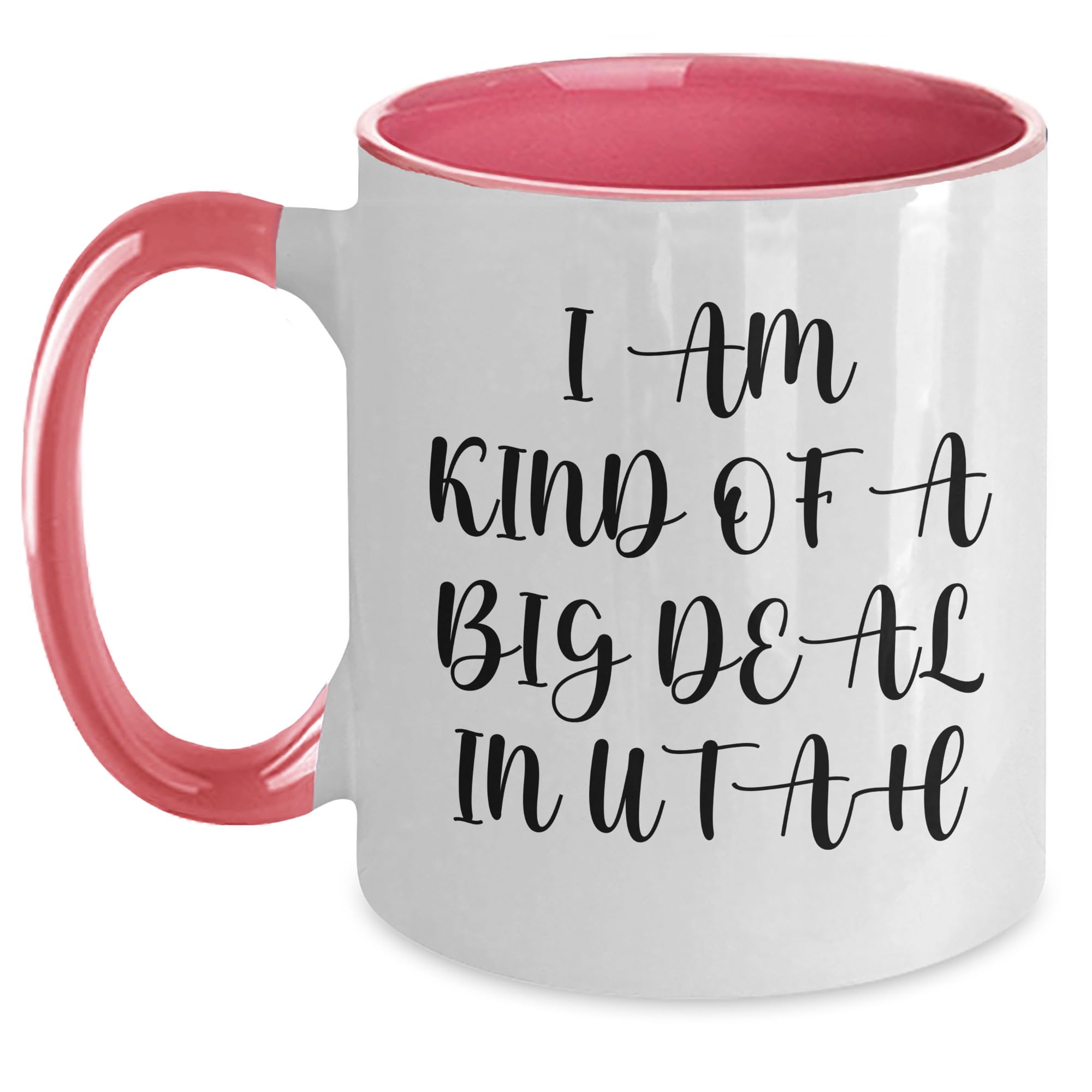 Utah Unique Gifts | I'm Kind of a Big Deal In Utah Funny Two Tone Coffee Mug | Mother's Da — funny ceramic mug from ShopProudGifts