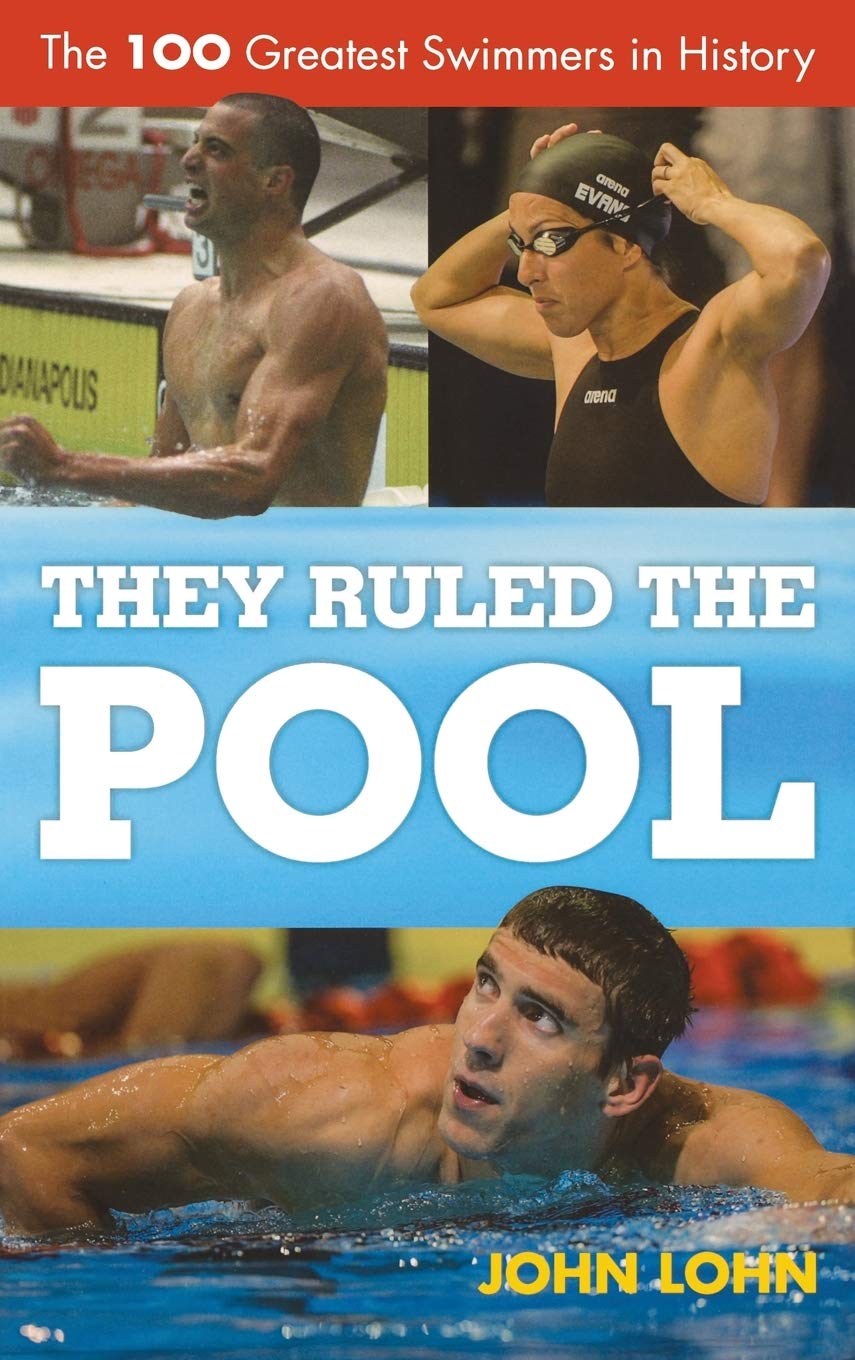 They Ruled the Pool: The 100 Greatest Swimmers in History