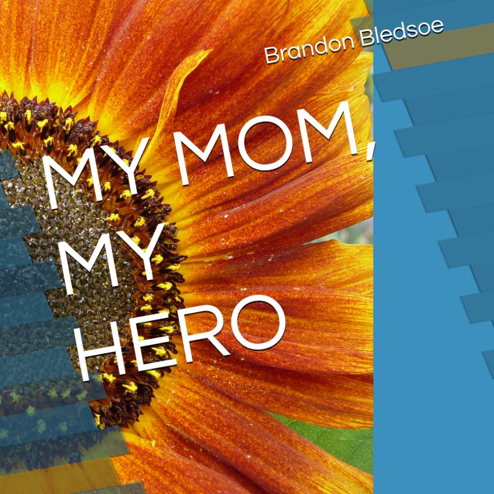MY MOM, MY HERO