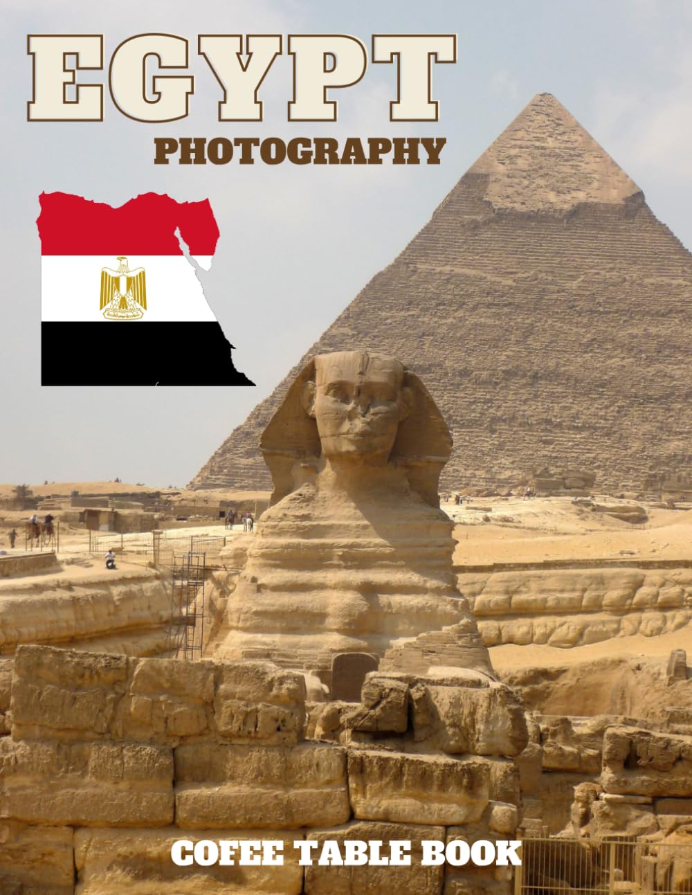 EGYPT PHOTOGRAPHY: 40 wonderful collection of photos and amazing views which take you to a world of beauty and wonder in egypt country, cofee table book.