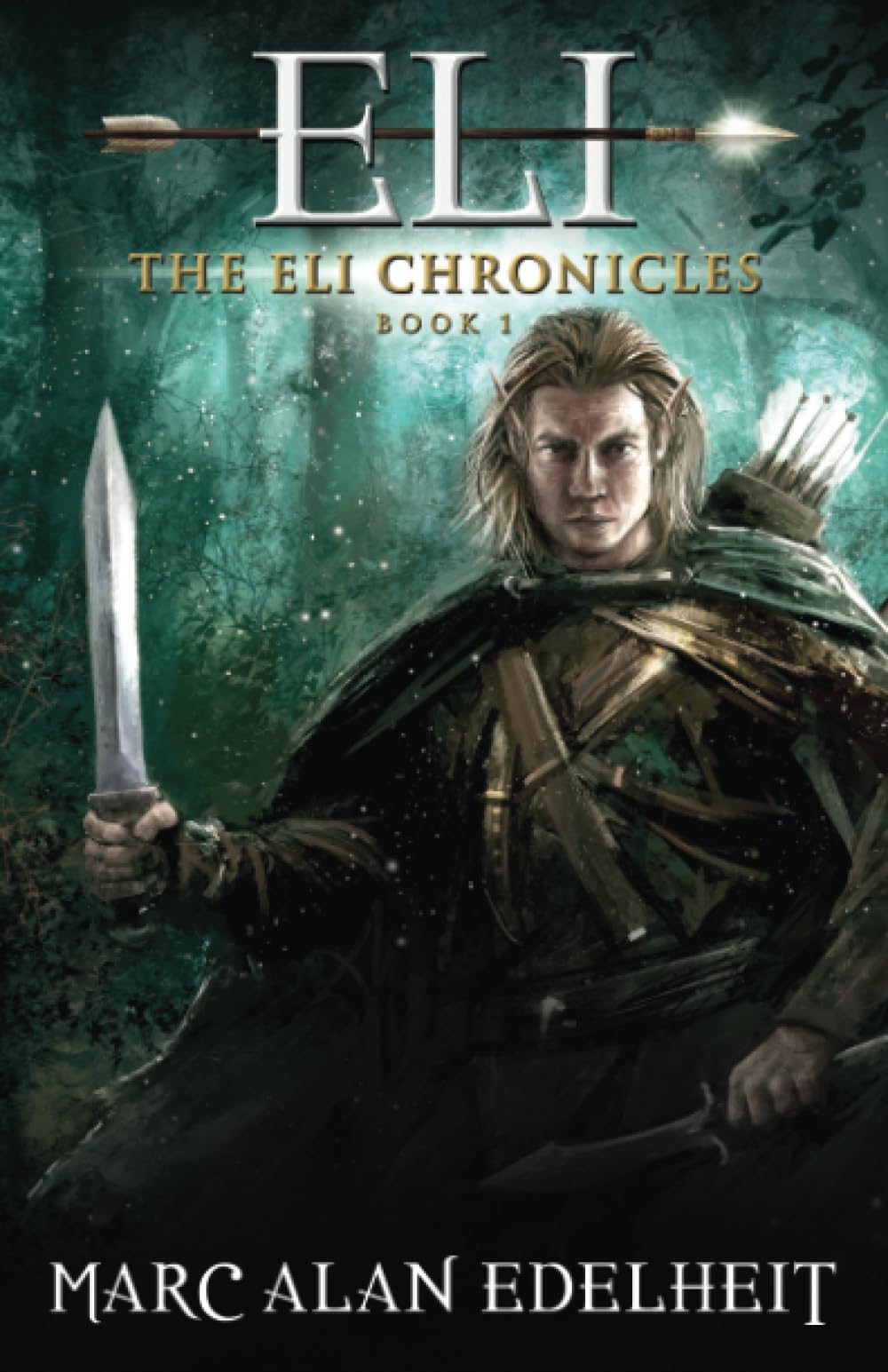 Eli: A Fantasy Epic Adventure: 1 (The Eli Chronicles)