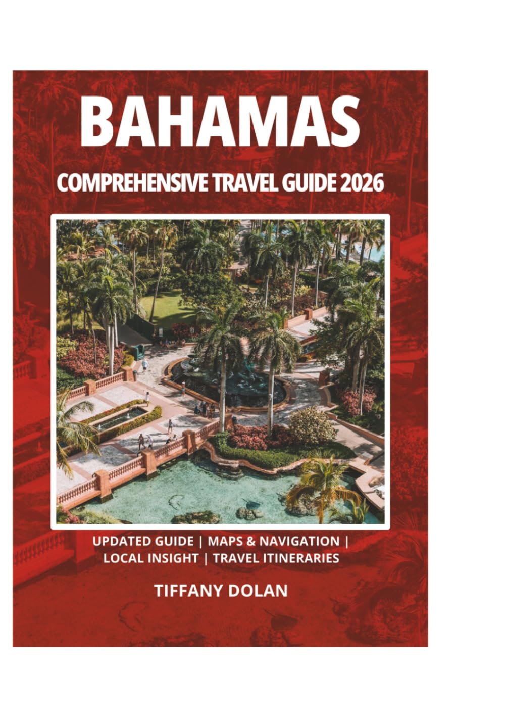 BAHAMAS COMPREHENSIVE TRAVEL GUIDE 2026