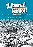Liberad Teruel. Diciembre 1937 - Febrero 1938: Documentos inéditos sobre la Batalla de Teruel en la Guerra Civil Española del Archivo Municipal de Cádiz (Fondo Varela)