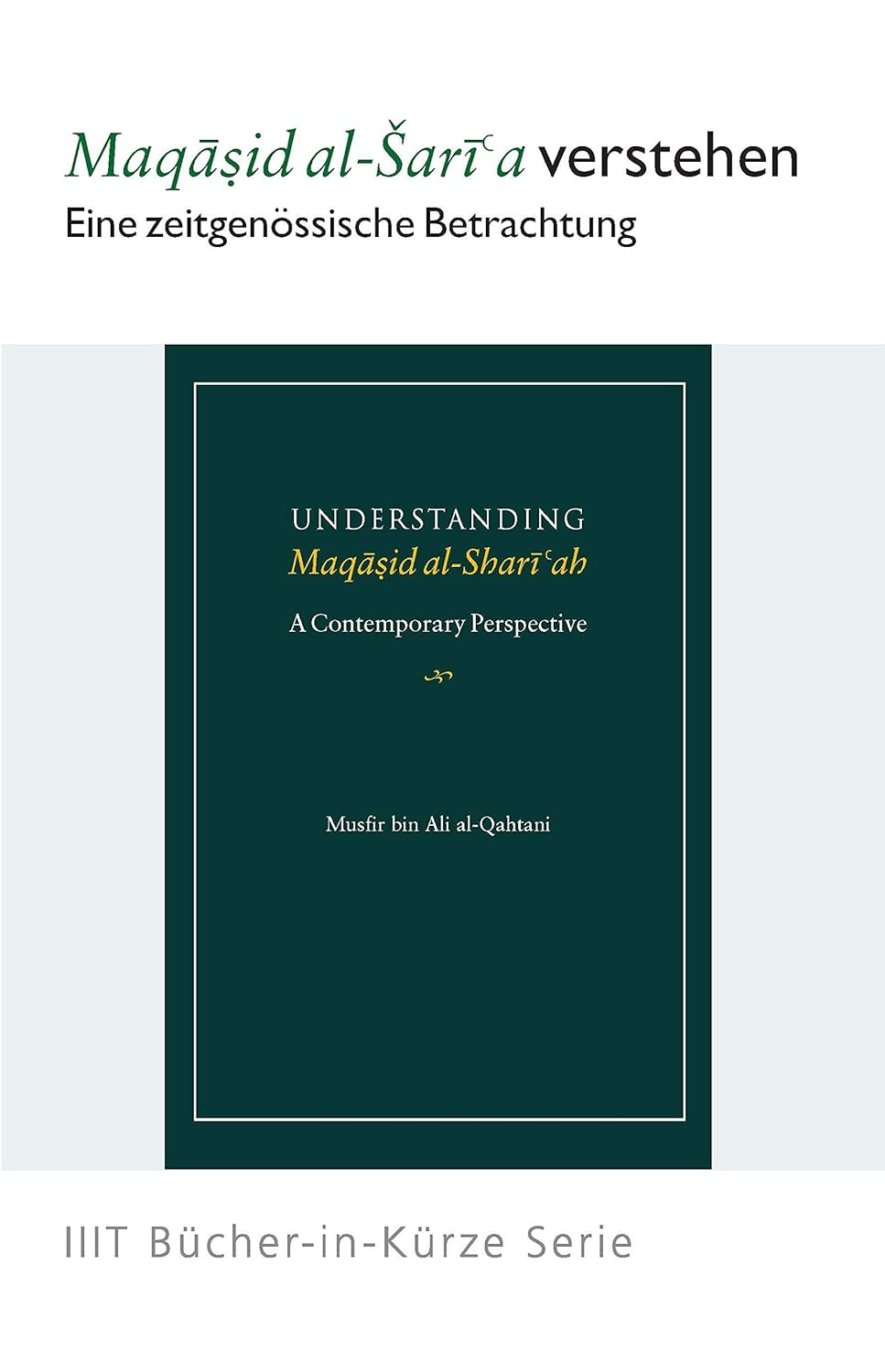 Maqāsid AlŠari’a Verstehen Eine Zeitgenössische Betrachtung (IIIT
