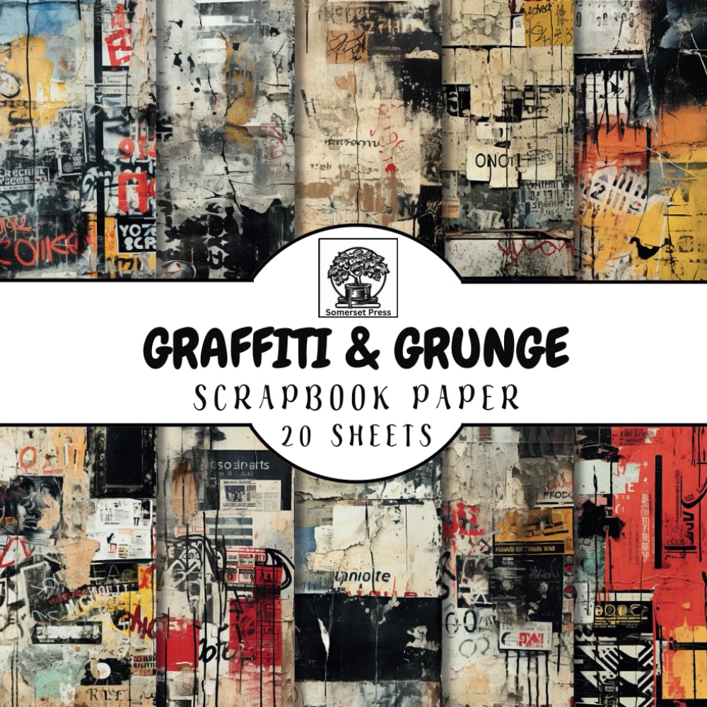 Scrapbook Paper: 20 Sheets with Graffiti and Grunge Effects for Scrapbooking, Junk Journals, Card Making, Decoupage, Origami, Paper Crafts, DIY ... Media (Scrapbook Paper by Somerset Press)