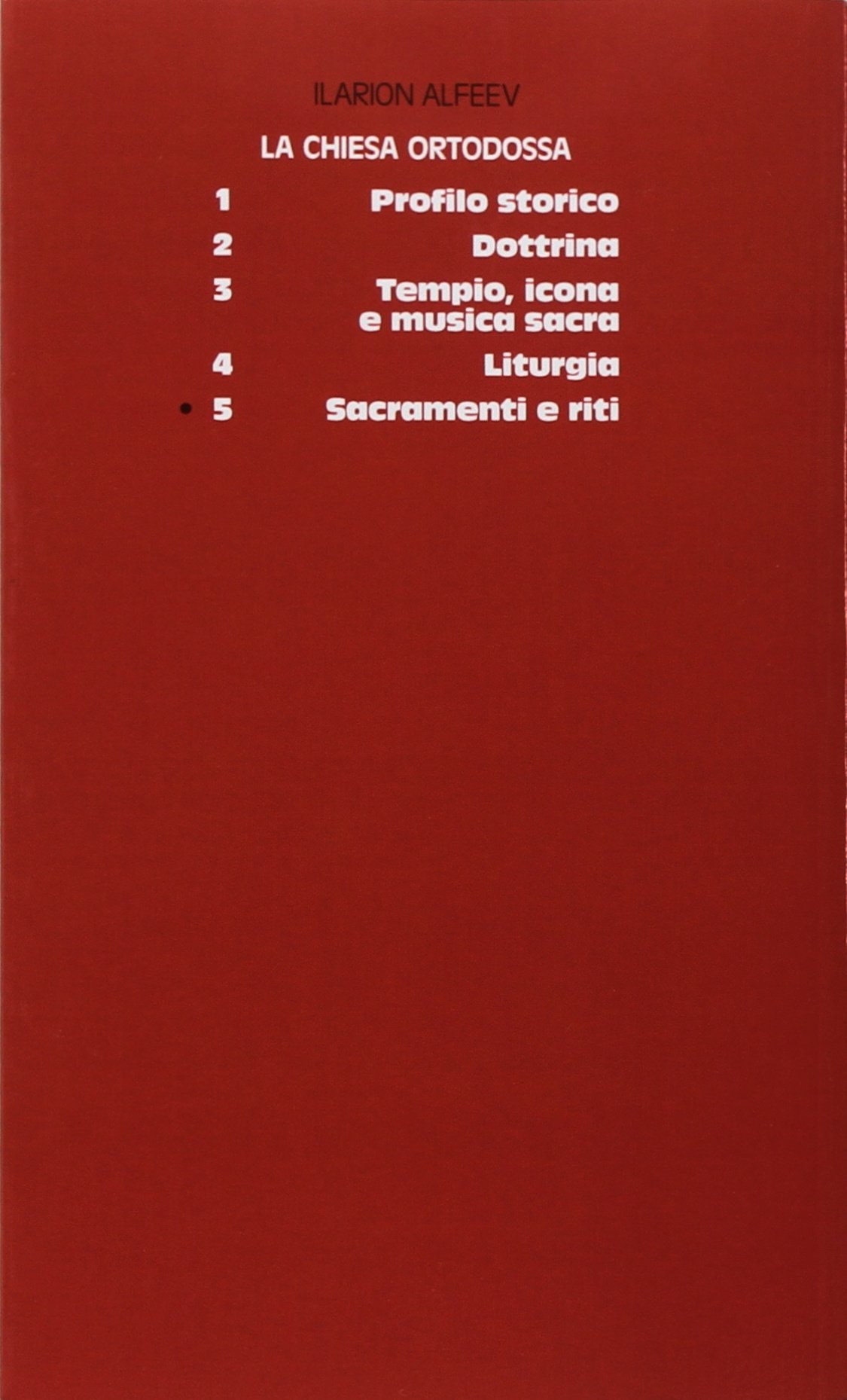 La Chiesa ortodossa. Sacramenti e riti (Vol. 5)