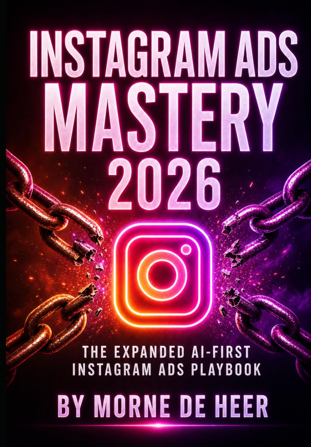 Instagram Ads Mastery 2026: The Expanded AI-First Meta Ads Playbook