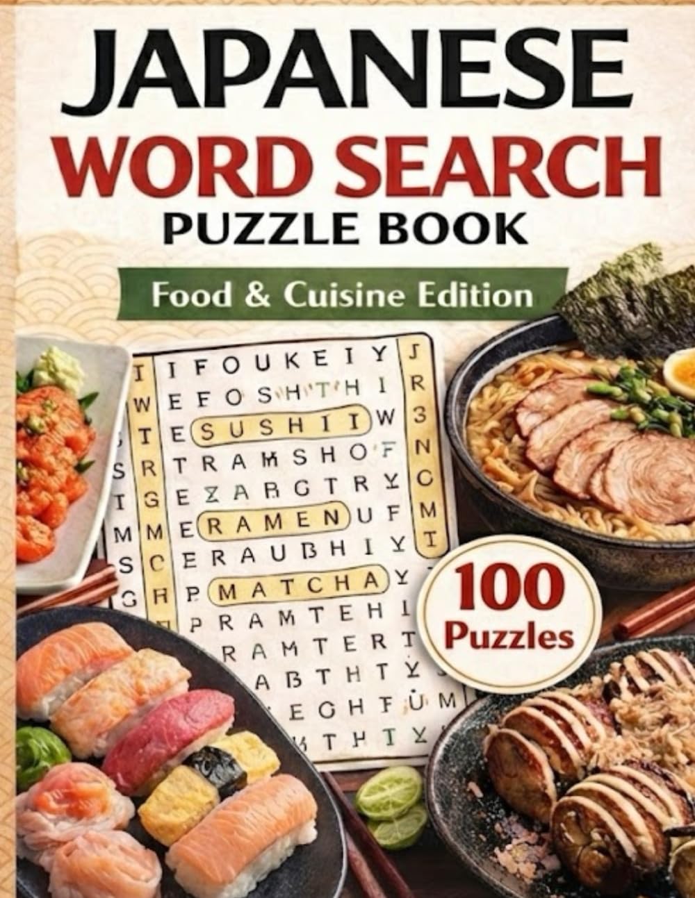 Japanese Word Search Puzzle Book: Food & Cuisine Edition – 100 Fun and Relaxing Puzzles Featuring Japanese Foods, Drinks, and Culinary Culture