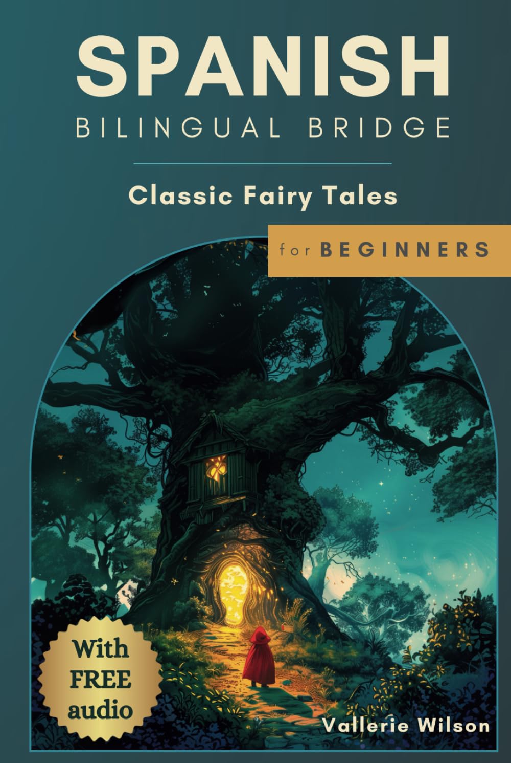 Spanish Bilingual Bridge: Classic Fairy Tales for Beginners (Spanish Bilingual Bridge: Classic stories for language learners)