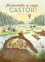 ¡Bienvenido a casa, Castor! (Spanish Edition) 8414054781 Book Cover