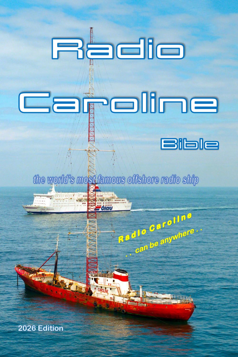 Radio Caroline Bible: the world's most famous offshore radio ship: World-famous offshore broadcaster